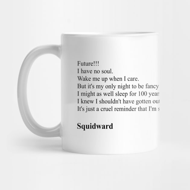 Squidward Quotes From SpongeBob SquarePants by qqqueiru